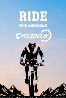 CYCLEDELIK Ride with confidence poster.